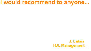 I would recommend to anyone...  We have been using Haul Master for years in our rental properties. They have done everything from building tear-downs, basic debris removal to large material removal. You won't find anyone better, more efficient, and more affordable. Jack McGlasson is a reputable businessman that I would recommend to anyone and everyone. He will treat you right.                                                                   J. Eakes                                                         HJL Management